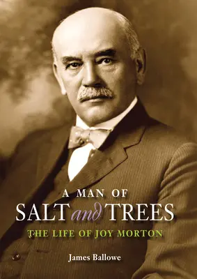 Un hombre de sal y árboles: La vida de Joy Morton - A Man of Salt and Trees: The Life of Joy Morton