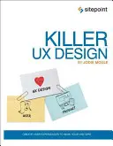 Killer UX Design: Cree experiencias de usuario que sorprendan a sus visitantes - Killer UX Design: Create User Experiences to Wow Your Visitors