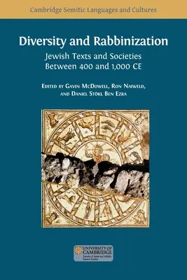 Diversidad y rabinización: Textos y sociedades judías entre el 400 y el 1000 de nuestra era - Diversity and Rabbinization: Jewish Texts and Societies between 400 and 1000 CE