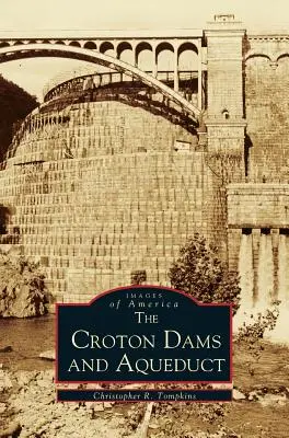 Presas y acueducto de Croton - Croton Dams and Aqueduct