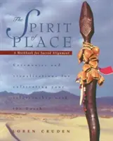 El espíritu del lugar: Un cuaderno de trabajo para la alineación sagrada - The Spirit of Place: A Workbook for Sacred Alignment