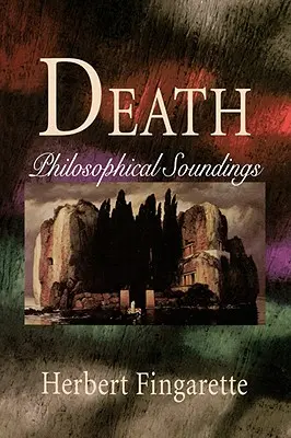 La muerte: Sondeos filosóficos - Death: Philosophical Soundings