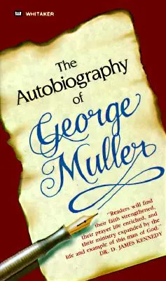 La Autobiografía de George Muller: ¡Tú También Puedes Experimentar Milagrosas Respuestas a la Oración! - The Autobiography of George Muller: You, Too, Can Experience Miraculous Answers to Prayer!