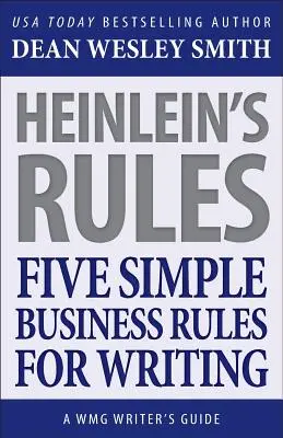 Las reglas de Heinlein: Cinco sencillas reglas para escribir - Heinlein's Rules: Five Simple Business Rules for Writing