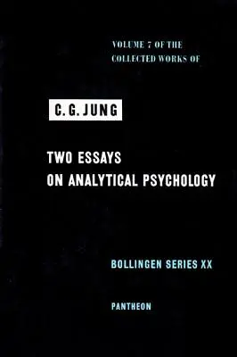 Obras Completas de C.G. Jung, Volumen 7: Dos Ensayos de Psicología Analítica - Collected Works of C.G. Jung, Volume 7: Two Essays in Analytical Psychology