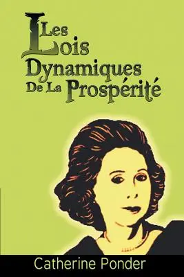 Las Leyes Dinámicas de la Prosperidad - Les Lois Dynamiques de La Prosperite