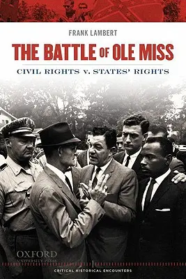 La batalla de OLE Miss: derechos civiles frente a derechos estatales - Battle of OLE Miss: Civil Rights V. States' Rights