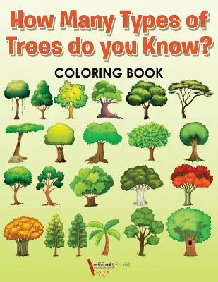 ¿Cuántos Tipos de Árboles Conoces? Libro para colorear - How Many Types of Trees do you Know? Coloring Book