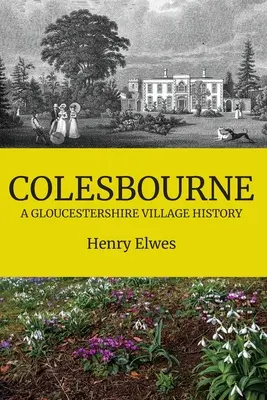 Colesbourne: historia de un pueblo de Gloucestershire - Colesbourne: a Gloucestershire Village History