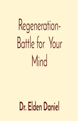 Regeneración - La batalla por tu mente - Regeneration- Battle for Your Mind