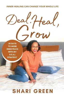 Deal Heal Grow: 30 días para una mayor paz interior - Deal Heal Grow: 30 Days To More Inner Peace