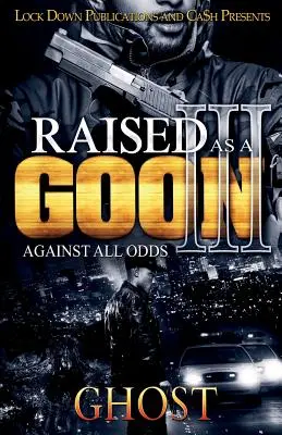 Criado como un matón 3: Contra viento y marea - Raised as a Goon 3: Against All Odds