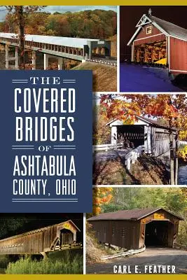 Los puentes cubiertos del condado de Ashtabula, Ohio - The Covered Bridges of Ashtabula County, Ohio