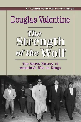 La fuerza del lobo: La historia secreta de la guerra de Estados Unidos contra las drogas - The Strength of the Wolf: The Secret History of America's War on Drugs