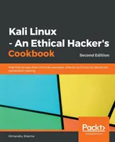 Kali Linux - An Ethical Hacker's Cookbook - Segunda edición: Recetas prácticas que combinan estrategias, ataques y herramientas para pruebas de penetración avanzadas - Kali Linux - An Ethical Hacker's Cookbook - Second Edition: Practical recipes that combine strategies, attacks, and tools for advanced penetration tes