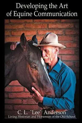 Desarrollando el arte de la comunicación equina - Developing the Art of Equine Communication