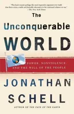 El mundo inconquistable: Poder, no violencia y voluntad popular - The Unconquerable World: Power, Nonviolence, and the Will of the People