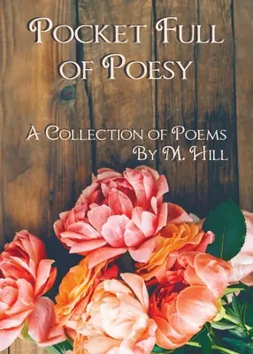 Bolsillo lleno de poesía: Una colección de poemas - Pocket Full of Poesy: A Collection of Poems