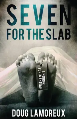 Siete por losa: A Horror Portmanteau - Seven for the Slab: A Horror Portmanteau