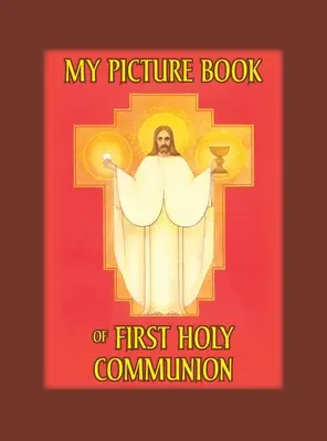 Mi libro ilustrado de la Primera Comunión - My Picture Book of First Communion