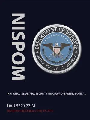 Manual Operativo del Programa Nacional de Seguridad Industrial (Nispom) - National Industrial Security Program Operating Manual (Nispom)