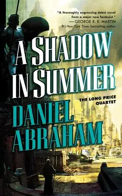 Una sombra en verano: Libro Uno del Cuarteto del Largo Precio - A Shadow in Summer: Book One of the Long Price Quartet