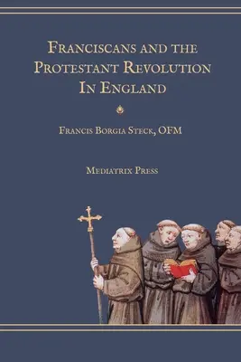 Los franciscanos y la revolución protestante en Inglaterra - Franciscans and the Protestant Revolution in England