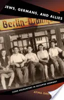 Judíos, alemanes y aliados: Encuentros en la Alemania ocupada - Jews, Germans, and Allies: Close Encounters in Occupied Germany