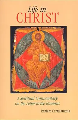 La vida en Cristo: El mensaje espiritual de la Carta a los Romanos - Life in Christ: The Spiritual Message of the Letter to the Romans