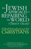 El enfoque judío de la reparación del mundo (Tikun Olam): Breve introducción para cristianos - The Jewish Approach to Repairing the World (Tikkun Olam): A Brief Introduction for Christians