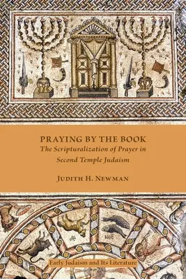 Rezar según las normas: La escrituralización de la oración en el judaísmo del Segundo Templo - Praying by the Book: The Scripturalization of Prayer in Second Temple Judaism