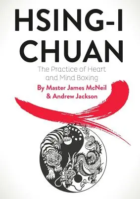 Hsing-I Chuan: La práctica del boxeo con corazón y mente - Hsing-I Chuan: The Practice of Heart and Mind Boxing