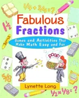 Fracciones fabulosas: Juegos y actividades para que las matemáticas sean fáciles y divertidas - Fabulous Fractions: Games and Activities That Make Math Easy and Fun