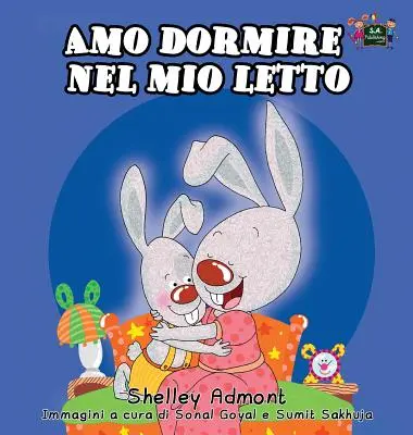 Amo dormire nel mio letto: Me encanta dormir en mi propia cama (Edición en italiano) - Amo dormire nel mio letto: I Love to Sleep in My Own Bed (Italian Edition)