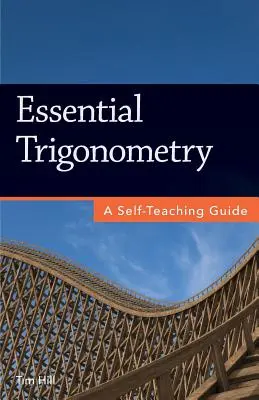 Trigonometría esencial: Guía autodidáctica - Essential Trigonometry: A Self-Teaching Guide