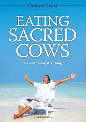 Comer vacas sagradas: Una mirada más cercana al diezmo - Eating Sacred Cows: A Closer Look at Tithing