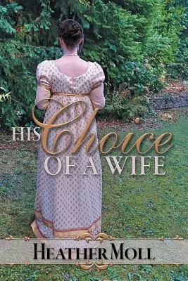 Su elección de esposa: una variación de Orgullo y prejuicio - His Choice of a Wife: A Pride and Prejudice Variation