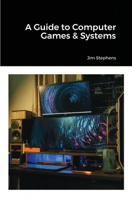 Guía de juegos y sistemas informáticos - A Guide to Computer Games & Systems