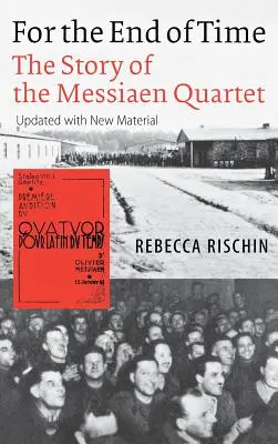 Por el fin de los tiempos: la historia del Cuarteto Messiaen - For the End of Time: The Story of the Messiaen Quartet