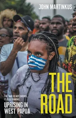 El camino: Levantamiento en Papúa Occidental - The Road: Uprising in West Papua