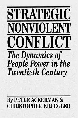 Conflicto estratégico no violento: La dinámica del poder popular en el siglo XX - Strategic Nonviolent Conflict: The Dynamics of People Power in the Twentieth Century