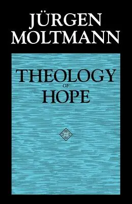 Teología de la esperanza: fundamentos e implicaciones de una escatología cristiana - Theology of Hope: On the Ground and the Implications of a Christian Eschatology