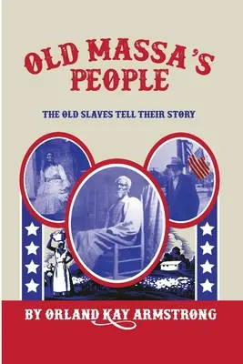 Old Massa's People: Los antiguos esclavos cuentan su historia - Old Massa's People: The Old Slaves Tell Their Story