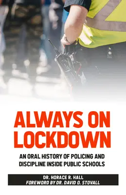 Siempre bajo llave: Una historia oral de la vigilancia y la disciplina en las escuelas públicas - Always on Lockdown: An Oral History of Policing and Discipline Inside Public Schools