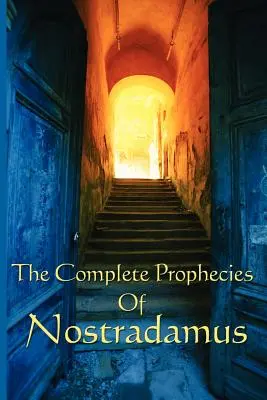 Las Profecías Completas de Nostradamus - The Complete Prophecies of Nostradamus