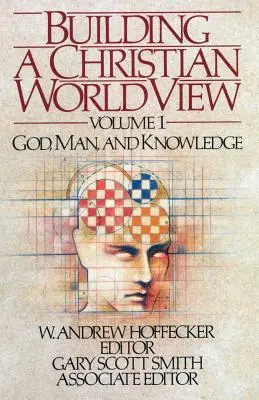 La construcción de una visión cristiana del mundo Volumen 1 - Building a Christian Worldview Volume 1