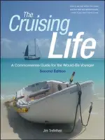 La vida de crucero: Una guía de sentido común para el viajero en potencia - The Cruising Life: A Commonsense Guide for the Would-Be Voyager