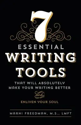 7 herramientas esenciales para escribir: Que Mejorarán Tu Escritura (y Avivarán Tu Alma) - 7 Essential Writing Tools: That Will Absolutely Make Your Writing Better (and Enliven Your Soul)