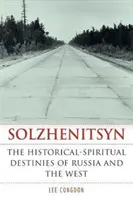 Solzhenitsyn: Los destinos histórico-espirituales de Rusia y Occidente - Solzhenitsyn: The Historical-Spiritual Destinies of Russia and the West