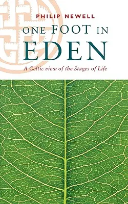 Un pie en el Edén - Una visión celta de las etapas de la vida - One Foot in Eden - A Celtic View of the Stages of Life